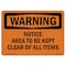 Signmission OSHA Warning Sign, 10" Height, Rigid Plastic, Notice Area To Be Kept Clear Of All Items, Landscape OS-WS-P-1014-L-12284 - alternate 1